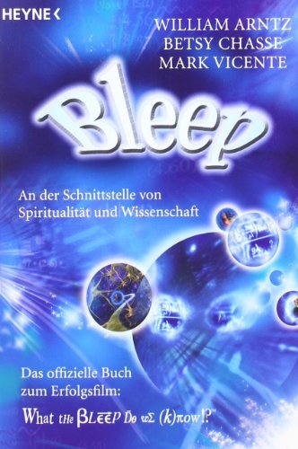  - Bleep: An der Schnittstelle von Spiritualität und Wissenschaft