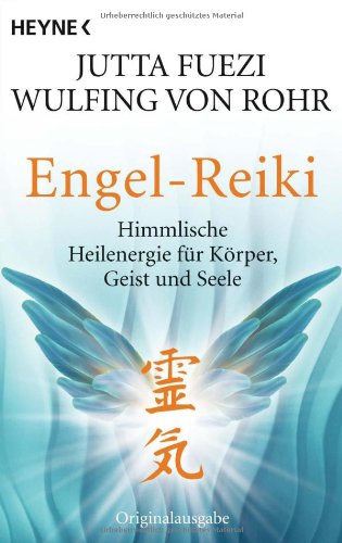  - Engel-Reiki: Himmlische Heilenergie für Körper, Geist und Seele