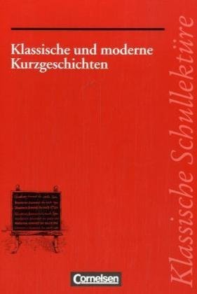  - Klassische Schullektüre, Klassische und moderne Kurzgeschichten