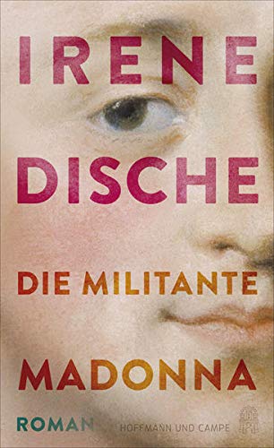 Dische, Irene - Die militante Madonna