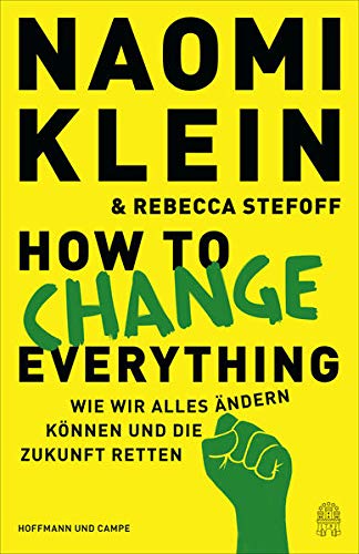 Klein, Naomi - How to Change Everything