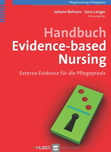  - Handbuch Evidence-based Nursing. Externe Evidence für die Pflegepraxis