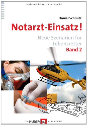  - Notarzt-Einsatz! Band 2: Neue Szenarien für Lebensretter