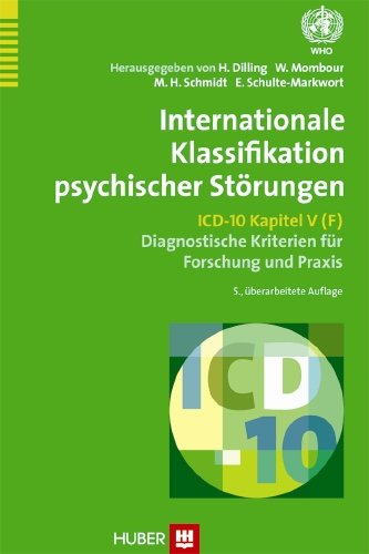  - Internationale Klassifikation psychischer Störungen: ICD-10 Kapitel V (F). Diagnostische Kriterien für Forschung und Praxis