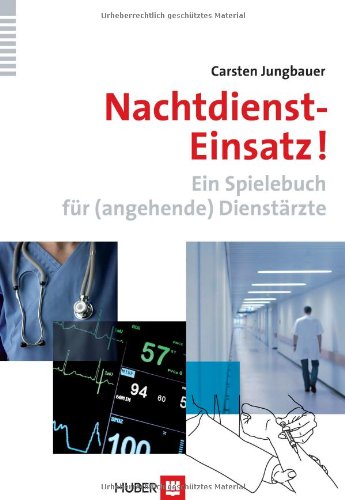  - Nachtdienst-Einsatz!: Ein Spielebuch für (angehende) Dienstärzte