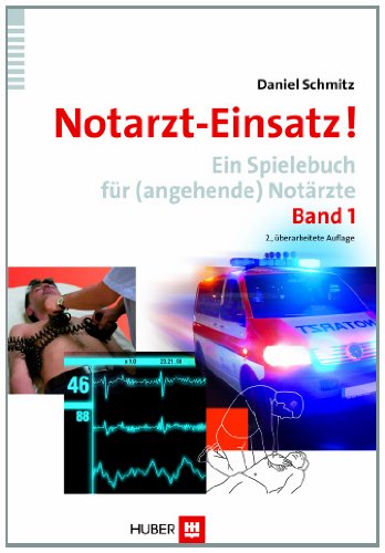  - Notarzt-Einsatz!: Ein Spielebuch für (angehende) Notärzte. Band 1