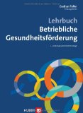  - Betriebliches Gesundheitsmanagement: Ein Leitfaden für die Praxis