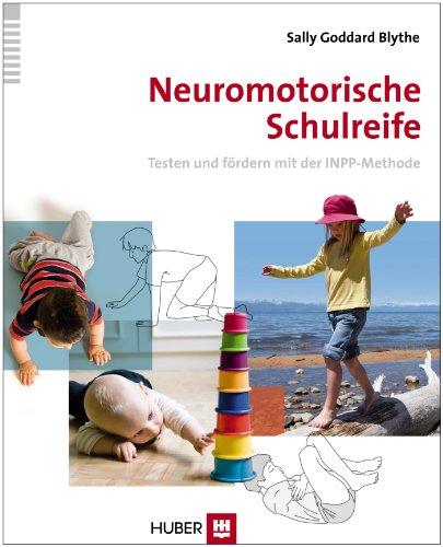  - Neuromotorische Schulreife: Testen und fördern mit der INPP-Methode