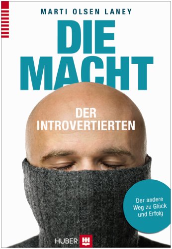  - Die Macht der Introvertierten: Der andere Weg zu Glück und Erfolg