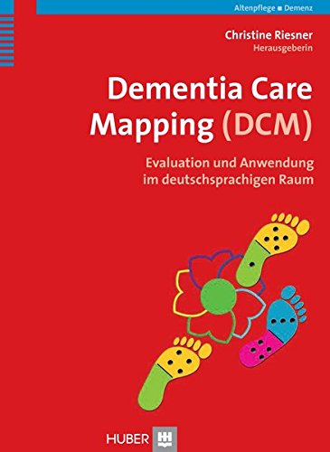  - Dementia Care Mapping (DCM): Evaluation und Anwendung im deutschsprachigen Raum