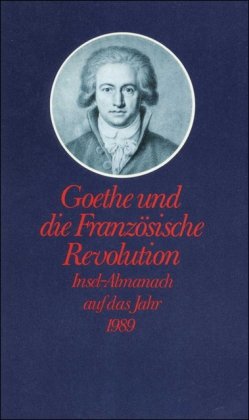  - Insel-Almanach auf das Jahr 1989: Goethe und die Französische Revolution