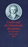  - Mit einer Art von Wut: Goethe in der Revolution