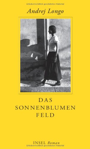  - Das Sonnenblumenfeld: Roman