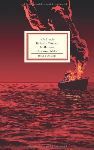  - »Und noch fünfzehn Minuten bis Buffalo«: Deutsche Balladen: Die schönsten Balladen (Insel Bücherei)