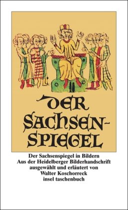  - Der Sachsenspiegel in Bildern. Aus der Heidelberger Bilderhandschrift