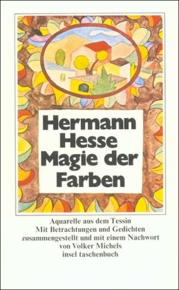  - Magie der Farben: Aquarelle aus dem Tessin: Aquarelle aus dem Tessin mit Betrachtungen und Gedichten (insel taschenbuch)