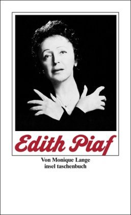  - Edith Piaf: Ihr Leben in Texten und Bildern (insel taschenbuch)