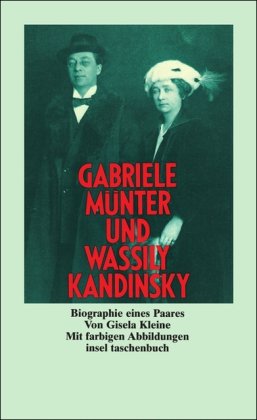  - Gabriele Münter und Wassily Kandinsky - Biographie eines Paares