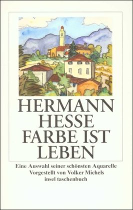  - Farbe ist Leben: Eine Auswahl seiner schönsten Aquarelle (insel taschenbuch)