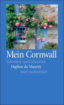  - Mein Cornwall: Schönheit und Geheimnis (insel taschenbuch)