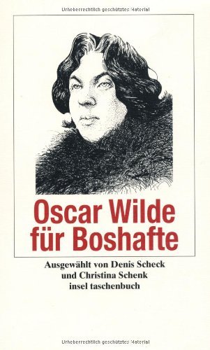  - Oscar Wilde für Boshafte (insel taschenbuch)