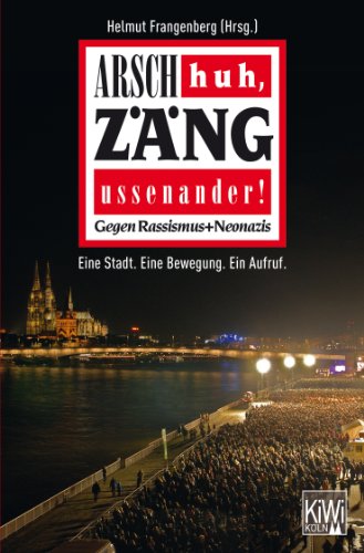  - Arsch huh, Zäng ussenander! Gegen Rassismus + Neonazis: Eine Stadt. Eine Bewegung. Ein Aufruf.