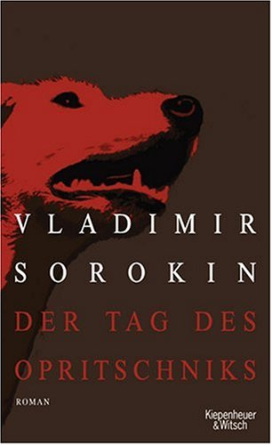 Sorokin, Vladimir - Der Tag des Opritschniks: Roman