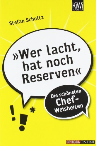  - »Wer lacht, hat noch Reserven«: Die schönsten Chef-Weisheiten