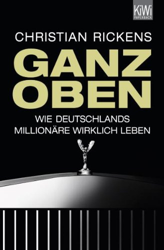  - Ganz oben: Wie Deutschlands Millionäre wirklich leben