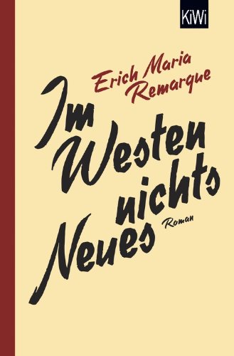 Remarque, Erich Maria - Im Westen nichts Neues: Roman. Ohne Materialien