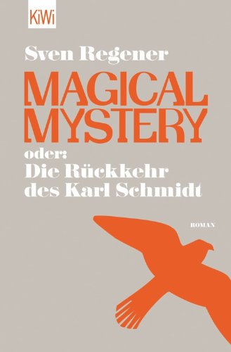  - Magical Mystery oder: Die Rückkehr des Karl Schmidt: Roman (KiWi)