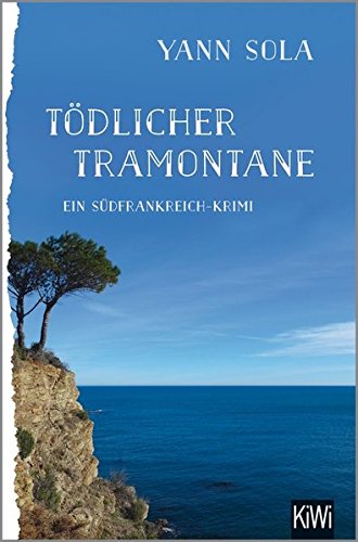  - Tödlicher Tramontane: Ein Südfrankreich-Krimi