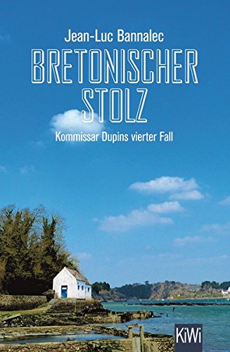  - Bretonischer Stolz: Kommissar Dupins vierter Fall (Kommissar Dupin ermittelt)