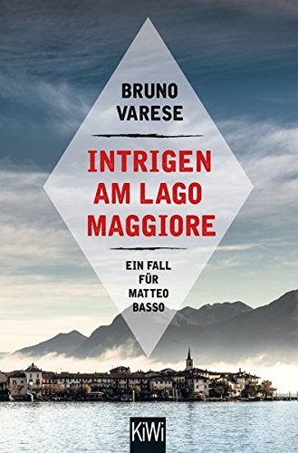  - Intrigen am Lago Maggiore: Ein Fall für Matteo Basso (Matteo Basso ermittelt, Band 2)