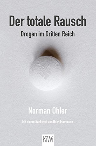  - Der totale Rausch: Drogen im Dritten Reich