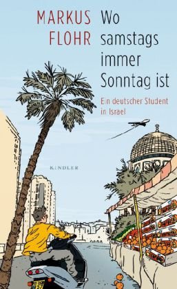  - Wo samstags immer Sonntag ist: Ein deutscher Student in Israel