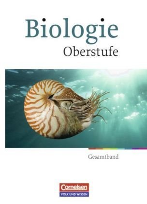 Cornelsen Verlag - Biologie Oberstufe - Neubearbeitung - Östliche Bundesländer und Berlin: Gesamtband Oberstufe - Schülerbuch