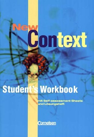  - New Context - Allgemeine Ausgabe: New Context. Students Workbook: Sekundarstufe II. Mit Self-assessment Sheets und Lösungsheft