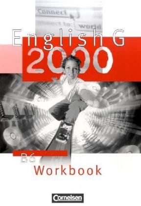  - English G 2000 - Ausgabe B: English G 2000 - B6 - Workbook