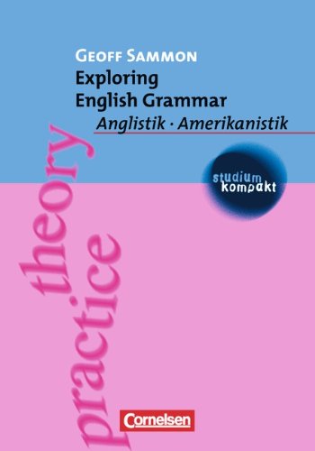  - studium kompakt - Anglistik/Amerikanistik: Exploring English Grammar: Anglistik - Amerikanistik