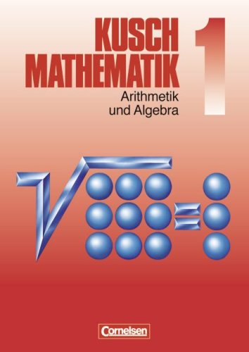 Cornelsen Verlag - Mathematik, Neuausgabe, Bd.1, Arithmetik und Algebra: