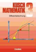 Cornelsen Verlag - Mathematik, Neuausgabe, Bd.3, Differentialrechnung: Funktionen, Differentialrechnung, Folgen und Reihen sowie Anwendungen der Differentialrechnung mit