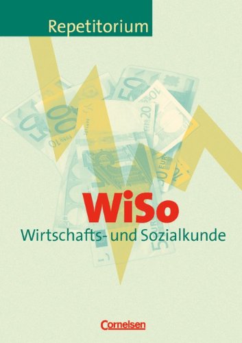  - Repetitorium - Wirtschaft und Verwaltung: WiSo - Wirtschafts- und Sozialkunde: Schülerbuch