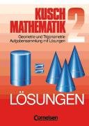  - Kusch: Mathematik - Neubearbeitung: Mathematik, Neuausgabe, Bd.2, Geometrie und Trigonometrie