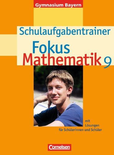  - 9. Jahrgangsstufe - Schulaufgabentrainer mit Lösungen: Für Schülerinnen und Schüler