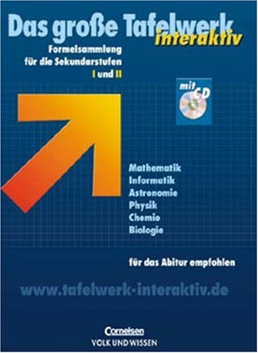  - Das große Tafelwerk interaktiv. Formelsammlung für die Sekundarstufen I und II. Westliche Bundesländer: Das große Tafelwerk interaktiv, inkl. CD-ROM: ... Chemie, Biologie - für das Abitur empfohlen.