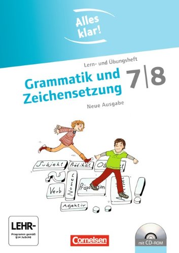  - Alles klar! - Deutsch - Sekundarstufe I - Neue Ausgabe: 7./8. Schuljahr - Grammatik und Zeichensetzung: Lern- und Übungsheft mit beigelegtem Lösungsheft und CD-ROM