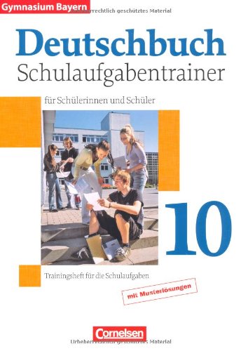  - Deutschbuch Gymnasium - Bayern: 10. Jahrgangsstufe - Schulaufgabentrainer mit Lösungen