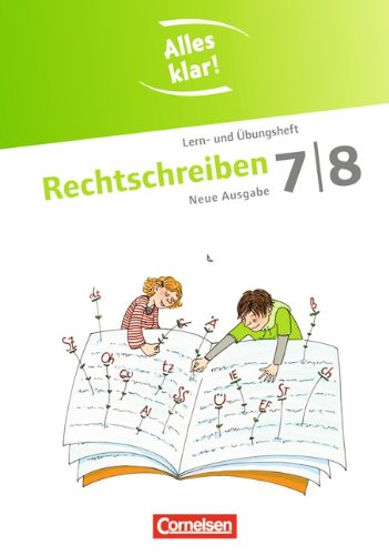  - Alles klar! - Deutsch - Sekundarstufe I - Neue Ausgabe: 7./8. Schuljahr - Rechtschreiben: Lern- und Übungsheft mit beigelegtem Lösungsheft: ... und Übungsheft mit beigelegtem Lösungsheft