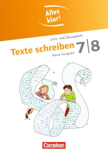  - Alles klar! - Deutsch - Sekundarstufe I - Neue Ausgabe: 7./8. Schuljahr - Texte schreiben: Lern- und Übungsheft mit beigelegtem Lösungsheft: ... und Übungsheft mit beigelegtem Lösungsheft